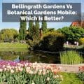 Bellingrath Gardens Vs Botanical Gardens Mobile