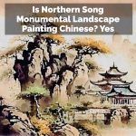 Is Northern Song Monumental Landscape Painting Chinese