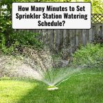 How Many Minutes to Set Sprinkler Station Watering Schedule?