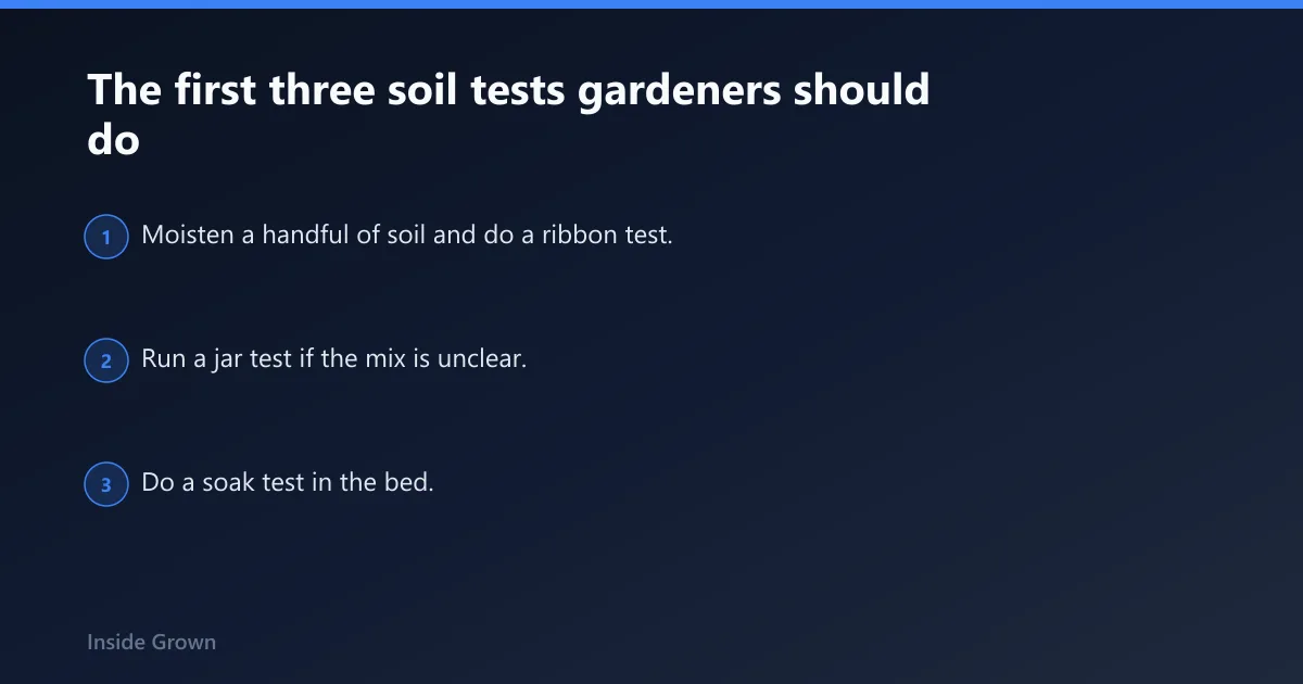 Steps: The first three soil tests gardeners should do