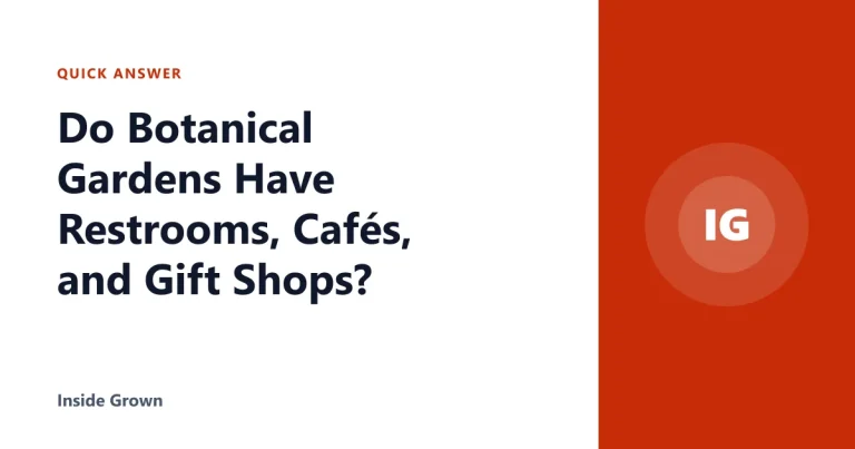 Do Botanical Gardens Have Restrooms, Cafés, and Gift Shops?
