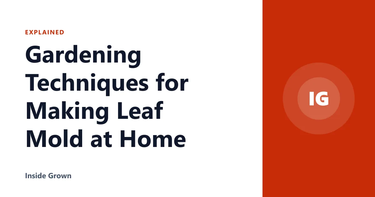 Gardening Techniques for Making Leaf Mold at Home