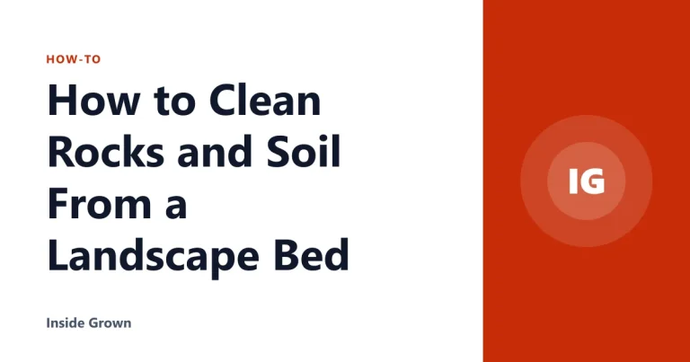 How to Clean Rocks and Soil From a Landscape Bed