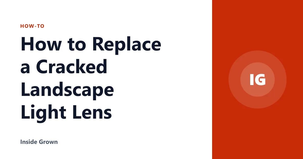 How to Replace a Cracked Landscape Light Lens