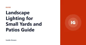 Landscape Lighting for Small Yards and Patios Guide