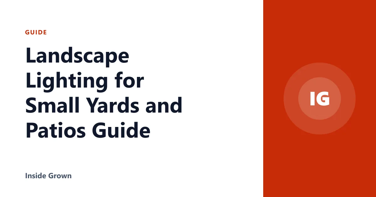 Landscape Lighting for Small Yards and Patios Guide