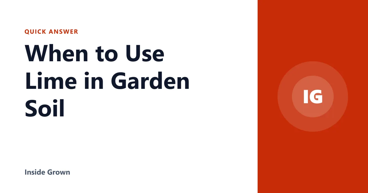 When to Use Lime in Garden Soil
